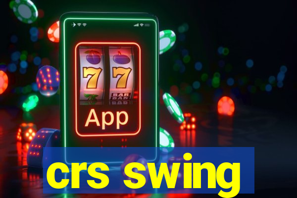 crs swing
